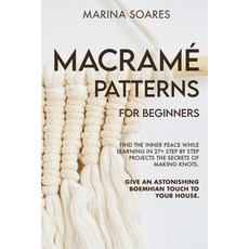 (英文圖書) Macrame' Patterns for Beginners: Find the inner peace while learning in 27+ step by step projects th... 平裝版, Independently Published, 英文