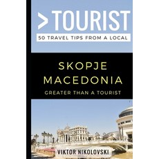 (英文圖書) Greater Than a Tourist- Skopje Macedonia: 50 Travel Tips from a Local 平裝版, Independently Published, 英文
