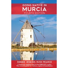 (英文圖書) Going Native In Murcia 4th Edition: All You Need To Know About Visiting Living and Home Buyi... 平裝版, Native Spain, 英文
