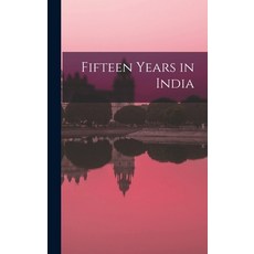 (英文圖書) Fifteen Years in India 精裝版, Legare Street Press, 英文
