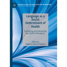 (英文圖書) Language as a Social Determinant of Health: Translating and Interpreting the Covid-19 Pandemic 平裝版, Palgrave MacMillan, 英文