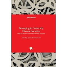 (英文圖書) Belonging in Culturally Diverse Societies - Official Structures and Personal Cu... 精裝版, Intechopen, 英文