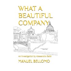 (英文圖書) What a Beautiful Company: An investigation by Alessandro Balbi 平裝版, Independently Published, 英文