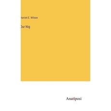 (英文圖書) Our Nig 精裝版, Anatiposi Verlag, 英文