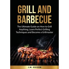 (英文圖書) Grill and Barbecue: The Ultimate Guide on How to Grill Anything Learn Perfect Grilling Techn... 平裝版, Zen Mastery Srl, 英文