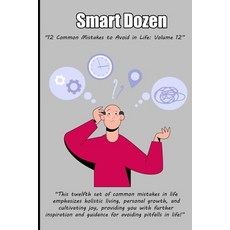 (英文圖書) Smart Dozen: 12 Common Mistakes to Avoid in Life: Volume 12 平裝版, Independently Published, 英文