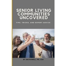 (英文圖書) Senior Living Communities Uncovered: Tips Tricks and Expert Advice 平裝版, Independently Published, 英文