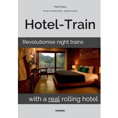 (英文圖書) Hotel-Train: Revolutionise night trains with a real rolling hotel 平裝版, Futurbooks, 英文