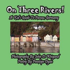 (英文圖書)On Three Rivers! a Kid's Guide to Passau Germany 平裝版, Bellissima Publishing, 英文