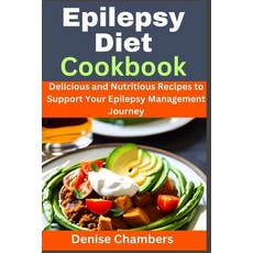 (英文圖書) Epilepsy Diet Cookbook: Delicious and Nutritious Recipes to Support Your Epilepsy Management ... 平裝版, Independently Published, 英文