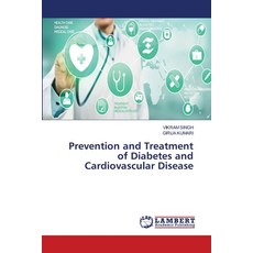 Prevention and Treatment of Diabetes and Cardiovascular Disease 平裝版, LAP Lambert Academic Publis..., 英文