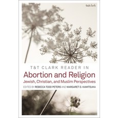(英文圖書) T&t Clark Reader in Abortion and Religion: In Christian Jewish and Muslim Perspectives 精裝版, 英文
