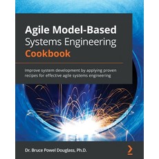 Agile Model-Based Systems Engineering Cookbook: Improve system development by applying proven recipe... 平裝版, Packt Publishing, 英文