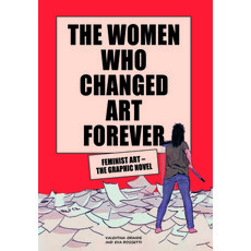 (英文圖書) The Women Who Changed Art Forever: Feminist Art - The Graphic Novel 精裝版, Laurence King, 英文