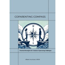 (英文圖書) Coparenting Compass: Practical Strategies for Common Coparenting Challenges 平裝版, Lulu.com, 英文