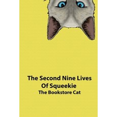 The Second and Third Nine Lives of Squeekie the Bookstore Cat 平裝版, Cupboard Maker Books, 英文