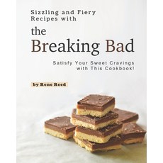 (英文圖書) Sizzling and Fiery Recipes with the Breaking Bad: Satisfy Your Sweet Cravings with This Cookb... 平裝版, Independently Published, 英文