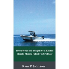 (英文圖書) True Stories and Insights by a Retired Florida Marine Patrol/FWC Officer 精裝版, Kam R Johnson, 英文