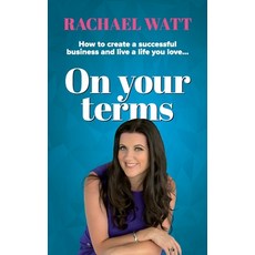 (英文圖書) On Your Terms: How to create a successful business and live a life you love. 精裝版, Your Way Education Limited, 英文