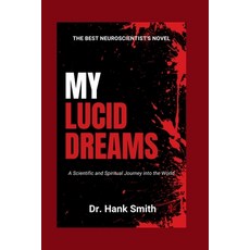 (英文圖書) My Lucid Dream: A Scientific and Spiritual Journey into the World 平裝版, Independently Published, 英文