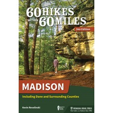 60 Hikes Within 60 Miles: Madison: Including Dane and Surrounding Counties 精裝版, Menasha Ridge Press, 英文