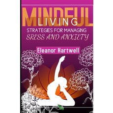 (英文圖書) Mindful Living: Strategies for Managing Stress and Anxiety 平裝版, Independently Published, 英文