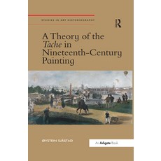 (英文圖書) A Theory of the Tache in Nineteenth-Century Painting 平裝版, Routledge, 英文