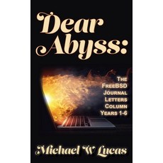 (英文圖書) Dear Abyss: The FreeBSD Journal Letters column years 1-6 平裝版, Tilted Windmill Press, 英文