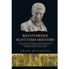 (英文圖書) Recovering Scottish History: John Hill Burton and Scottish National Identity in the Nineteent... 精裝版, Edinburgh University Press, 英文