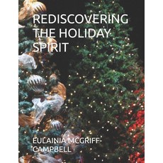 (英文圖書) Rediscovering the Holiday Spirit: Book#3 平裝版, Independently Published, 英文