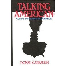 (英文圖書) Talking American: Cultural Discourses on Donahue 精裝版, Bloomsbury Publishing PLC, 英文