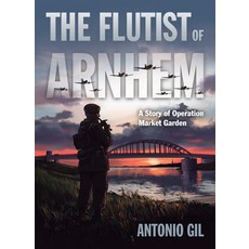 The Flutist of Arnhem: A Story of Operation Market Garden 平裝版, Dead Reckoning, 英文