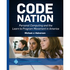 Code Nation: Personal Computing and the Learn to Program Movement in America 精裝版, ACM Books, 英文