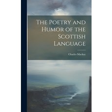 (英文圖書) The Poetry and Humor of the Scottish Language 精裝版, Legare Street Press, English