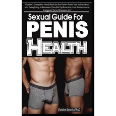 (英文圖書) Sexual Guide for Penis Health: Doctor's Complete Hand Book to the Penis From Size to Functio... 平裝版, Independently Published, 英文