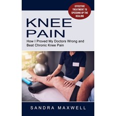 (英文圖書) Knee Pain: Effective Treatment to Speeding Up the Healing (How I Proved My Doctors Wrong and ... 平裝版, Oliver Leish, 英文