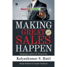Making Great Sales Happen: Shaping Leaders of Tomorrow 平裝版, Notion Press, 英文