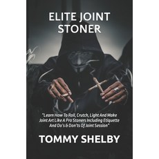 (英文圖書) Elite Joint Stoner: "Learn How To Roll Crutch Light And Make Joint Art Like A Pro Stoners I... 平裝版, Independently Published, 英文