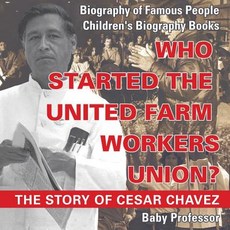 (英文圖書)Who Started the United Farm Workers Union? The Story of Cesar Chavez - Biography... 平裝版, Baby Professor, 英文