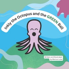 (英文圖書)Inkly the Octopus and the Green Ball 平裝版, Independently Published, 英文