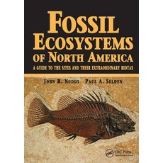 (英文圖書) Fossil Ecosystems of North America: A Guide to the Sites and Their Extraordinary Biotas 精裝版, CRC Press, 英文