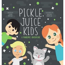 Pickle Juice Kids - A Pandemic Adventure 精裝版, Lulu.com, 英文