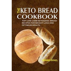 (英文圖書) The Keto Bread Cookbook: Top Low-Carb Ketogenic Bread Recipes For Weight Loss And Optimum Health 平裝版, Createspace Independent Pub..., 英文