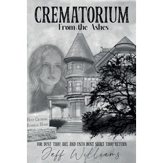(英文圖書) Crematorium: From the Ashes 平裝版, Independently Published, 英文