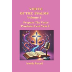 (英文圖書) Voices Of The Psalms Volume 3: Prepare The Voice Proclaim Lent Year C 平裝版, Independently Published, 英文