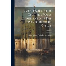 (英文圖書) Calendar Of The Charter Rolls Preserved In The Public Record Office; Volume 3 平裝版, Legare Street Press, 英文