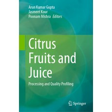 (英文圖書) Citrus Fruits and Juice: Processing and Quality Profiling 精裝版, Springer, 英文