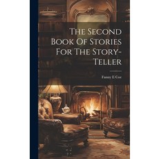 (英文圖書)The Second Book Of Stories For The Story-teller 精裝版, Legare Street Press, 英文