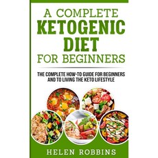A Complete Ketogenic Diet for Beginners: The Complete HOW-TO Guide For Beginners And To Living The K... 平裝版, Charlie Creative Lab Ltd Pu..., 英文