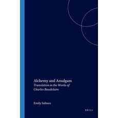 (英文圖書) Alchemy and Amalgam: Translation in the Works of Charles Baudelaire 平裝版, Brill, 英文
